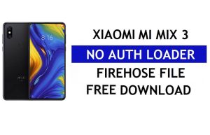 Xiaomi Mi Mix 3 No Auth Firehose Loader ดาวน์โหลดฟรี