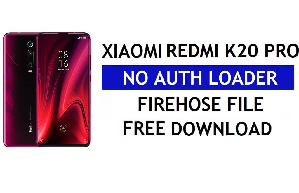 Завантажте файл Firehose Loader без авторизації для Xiaomi Redmi K20 Pro безкоштовно