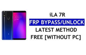 iLA 7R FRP Bypass Fix Youtube Update (Android 7.1.1) – розблокуйте Google Lock без ПК
