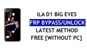 iLA D1 Büyük gözler FRP Bypass Youtube Güncellemesini Düzeltme (Android 7.0) – PC Olmadan Google Kilidinin Kilidini Aç