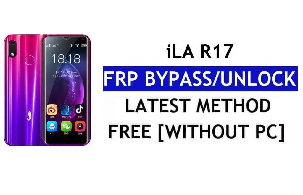 iLA R17 FRP Bypass Fix Youtube Update (Android 8.1) – Ontgrendel Google Lock zonder pc