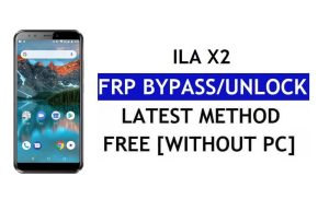 iLA X2 FRP Bypass Fix Mise à jour Youtube (Android 8.1) - Déverrouillez Google Lock sans PC