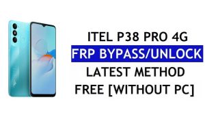 iTel P38 Pro 4G FRP 우회 Android 11 최신 버전으로 PC 없이 Google Gmail 확인 잠금 해제