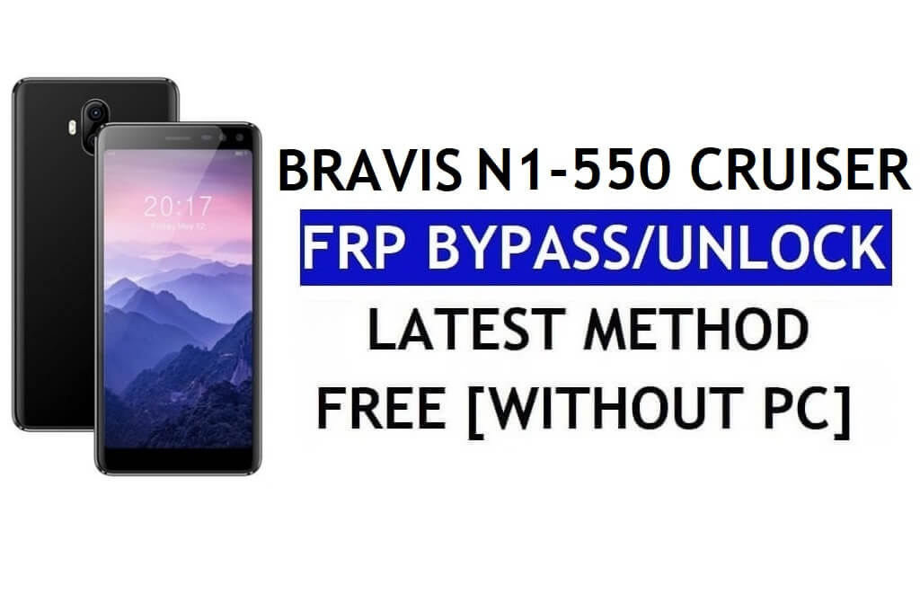 Bravis N1-550 Cruiser FRP Bypass Perbaiki Pembaruan Youtube (Android 8.1) – Buka Kunci Google Lock Tanpa PC