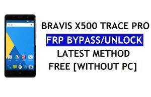 Bravis X500 Trace Pro FRP Bypass - فتح قفل Google (Android 6.0) بدون جهاز كمبيوتر