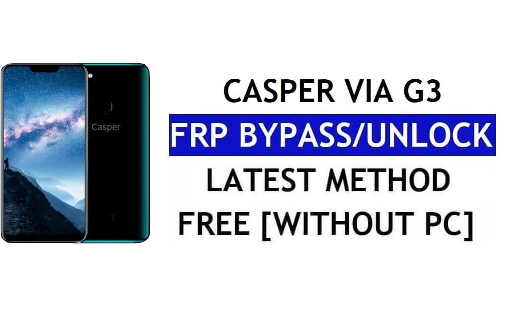Casper Via G3 FRP Bypass Fix YouTube-update (Android 8.1) - Ontgrendel Google Lock zonder pc