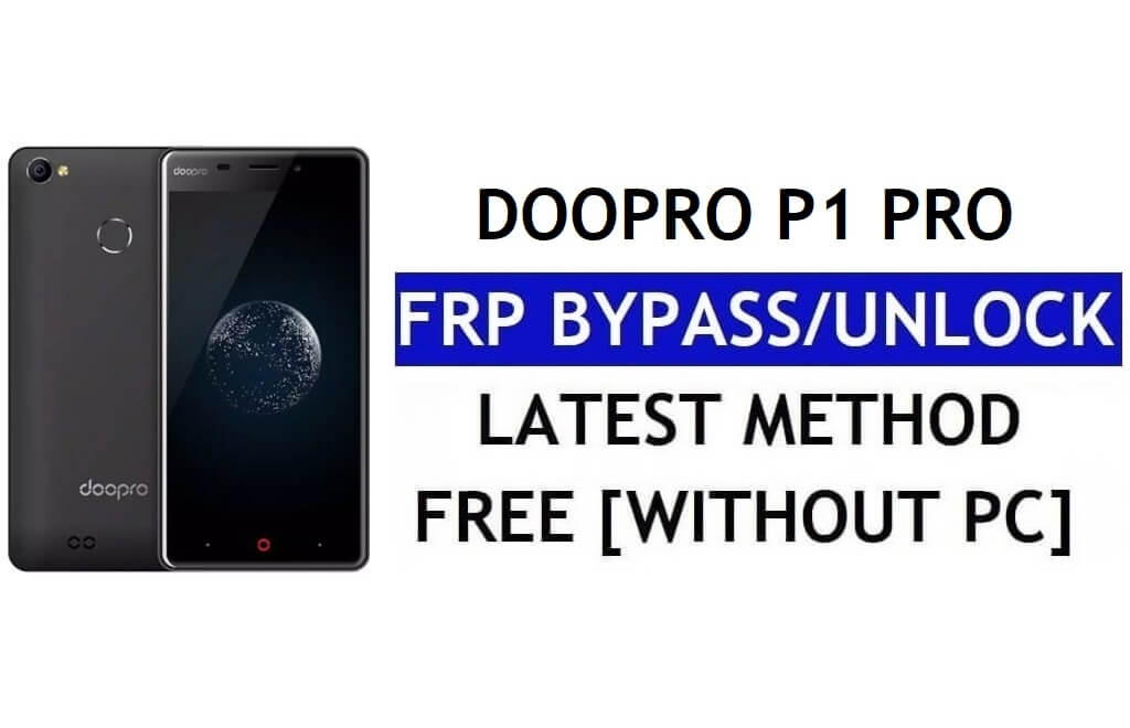 Doopro P1 Pro FRP Bypass – Entsperren Sie Google Lock (Android 6.0) ohne PC