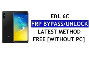 E&L 6C FRP Bypass Fix YouTube-update (Android 8.1) - Ontgrendel Google Lock zonder pc