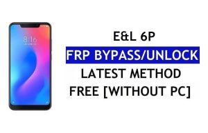FRP E&L 6P'nin kilidini açın [Youtube Güncellemesini Düzelt] (Android 9.0) – Google Kilidini Atlayın