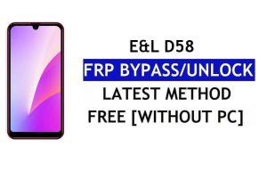 Unlock FRP E&L D58 [Fix Youtube Update] (Android 9.0) – Bypass Google Lock