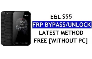E&L S55 FRP Bypass (Android 8.1 Go) – Ontgrendel Google Lock zonder pc