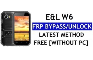 E&L W6 FRP Bypass - Ontgrendel Google Lock (Android 6.0) zonder pc