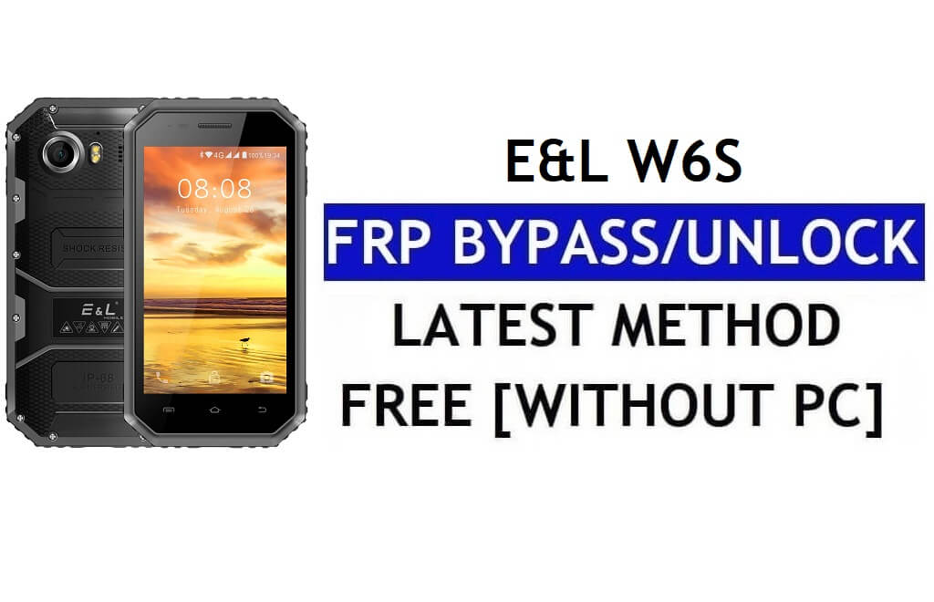 E&L W6S FRP Bypass Fix Youtube وتحديث الموقع (Android 7.0) - بدون جهاز كمبيوتر