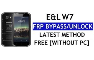 E&L W7 FRP Bypass - Desbloquear Google Lock (Android 6.0) sin PC