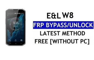 E&L W8 FRP Bypass – Déverrouillez Google Lock (Android 6.0) sans PC