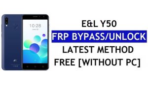 E&L Y50 FRP Bypass แก้ไขการอัปเดต Youtube (Android 8.1) - ปลดล็อก Google Lock โดยไม่ต้องใช้พีซี