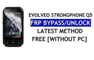 Evolveo StrongPhone Q5 FRP Bypass – PC olmadan Google Lock'un (Android 6.0) kilidini açın
