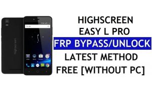 Highscreen Easy L Pro FRP 우회 - PC 없이 Google 잠금 해제(Android 6.0)