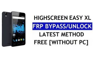 Highscreen Easy XL FRP Bypass - فتح قفل Google (Android 6.0) بدون جهاز كمبيوتر