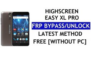 Highscreen Easy XL Pro FRP Bypass – PC olmadan Google Lock'un (Android 6.0) kilidini açın
