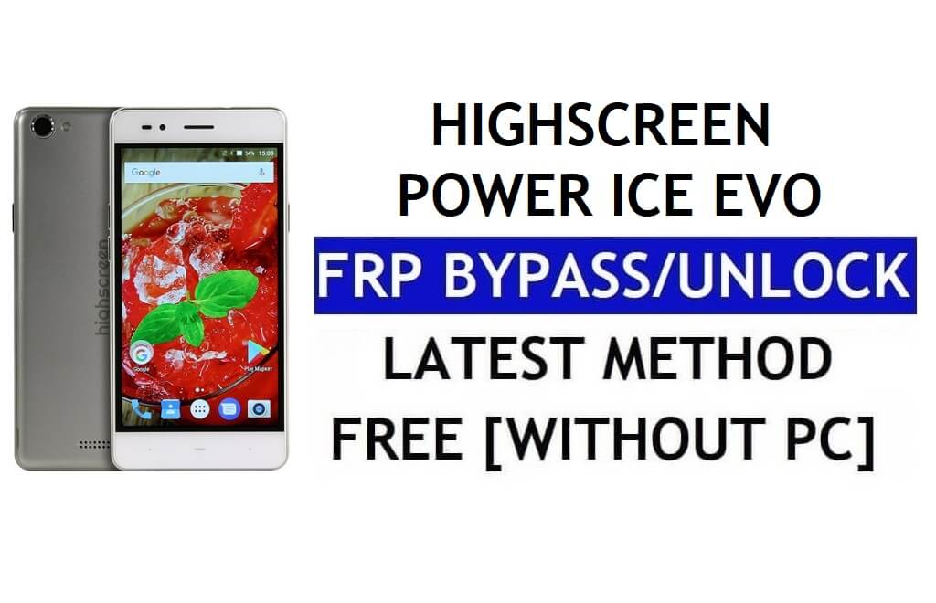 Highscreen Power Ice Evo FRP Bypass – Ontgrendel Google Lock (Android 6.0) zonder pc