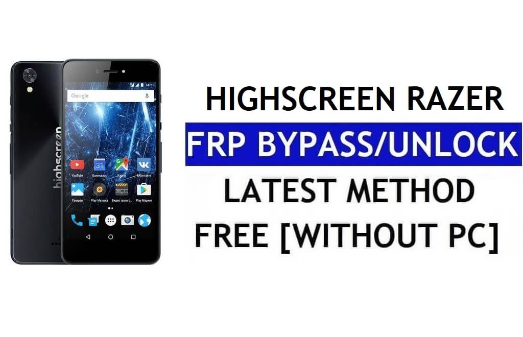 Highscreen Razar FRP Bypass – Desbloqueie o Google Lock (Android 6.0) sem PC