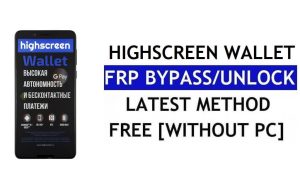 Highscreen Wallet FRP Bypass Youtube Güncellemesini Düzeltme (Android 8.1) – PC Olmadan Google Kilidinin Kilidini Açın