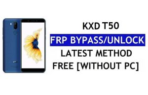 KXD T50 FRP Bypass [YouTube en locatie-update repareren] Android 7.0 – Zonder pc