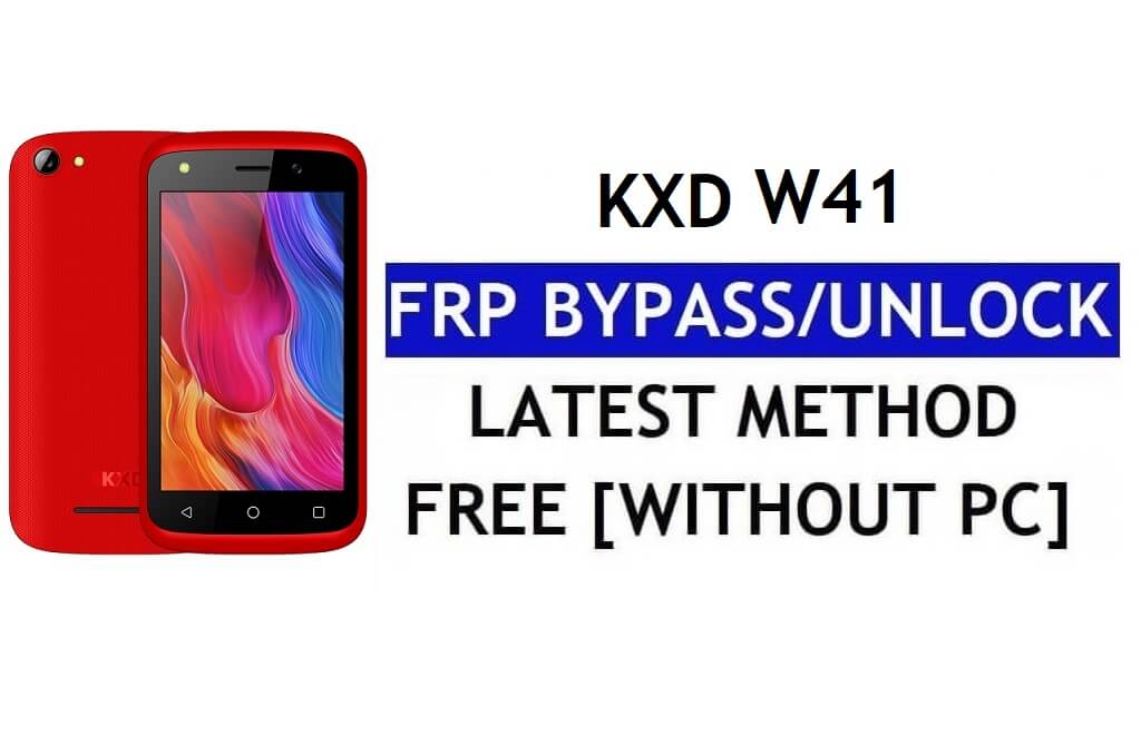 KXD W41 FRP Bypass Fix YouTube-update (Android 8.1) - Ontgrendel Google Lock zonder pc