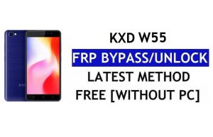 KXD W55 FRP Bypass – PC olmadan Google Lock'un (Android 6.0) kilidini açın