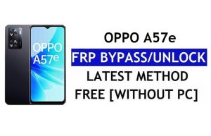 Oppo A57e FRP Bypass Unlock Google Gmail Lock Android 12 Without PC Free