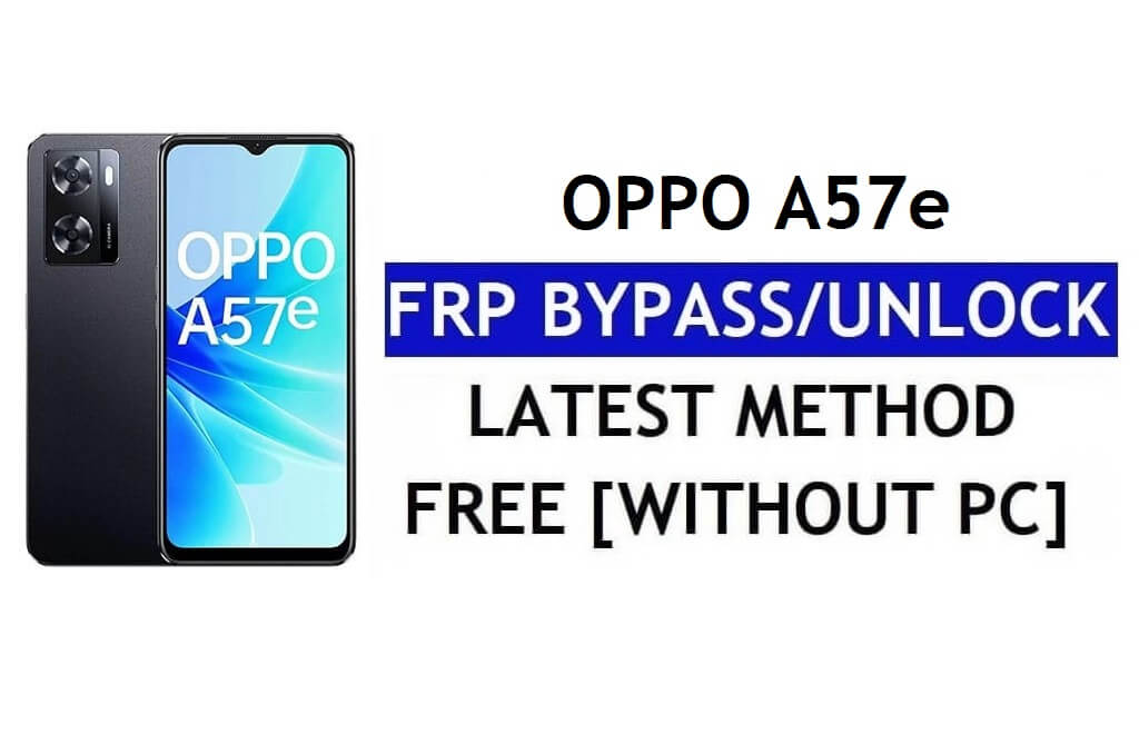 Oppo A57e FRP Bypass Unlock Google Gmail Lock Android 12 Без ПК безкоштовно