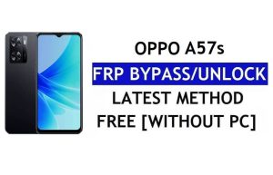 Oppo A57s FRP Bypass Unlock Google Gmail Lock Android 12 Without PC Free