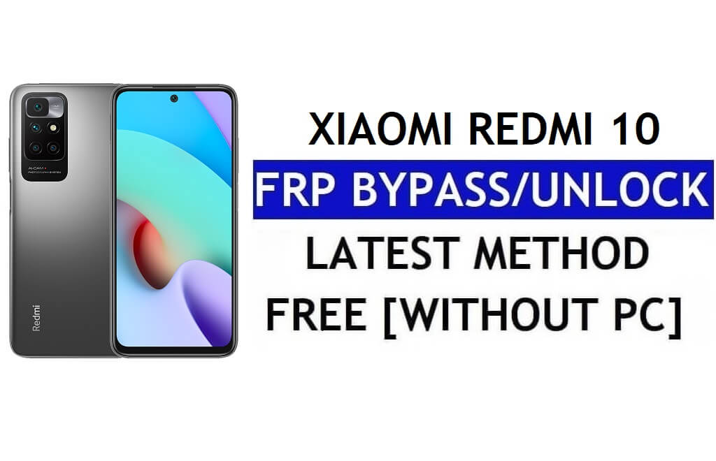 Bypass FRP Xiaomi Redmi 10 [MIUI 12.5] Tanpa PC, APK Terbaru Buka Kunci Gmail Gratis