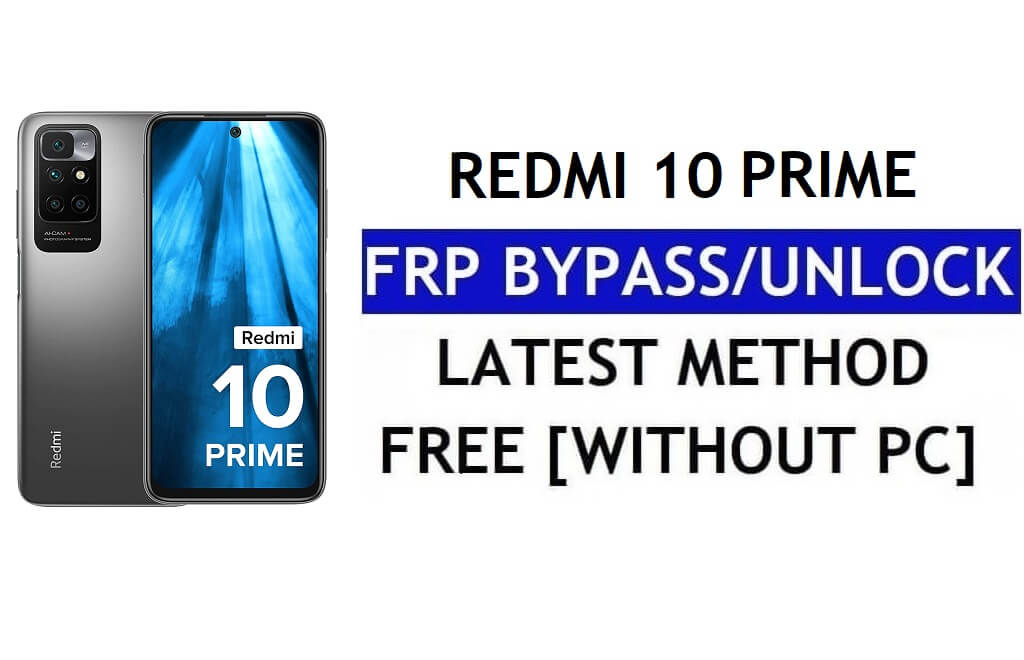 FRP Bypass Xiaomi Redmi 10 Prime Prime [MIUI 12.5] Without PC, APK Latest Unlock Gmail Free