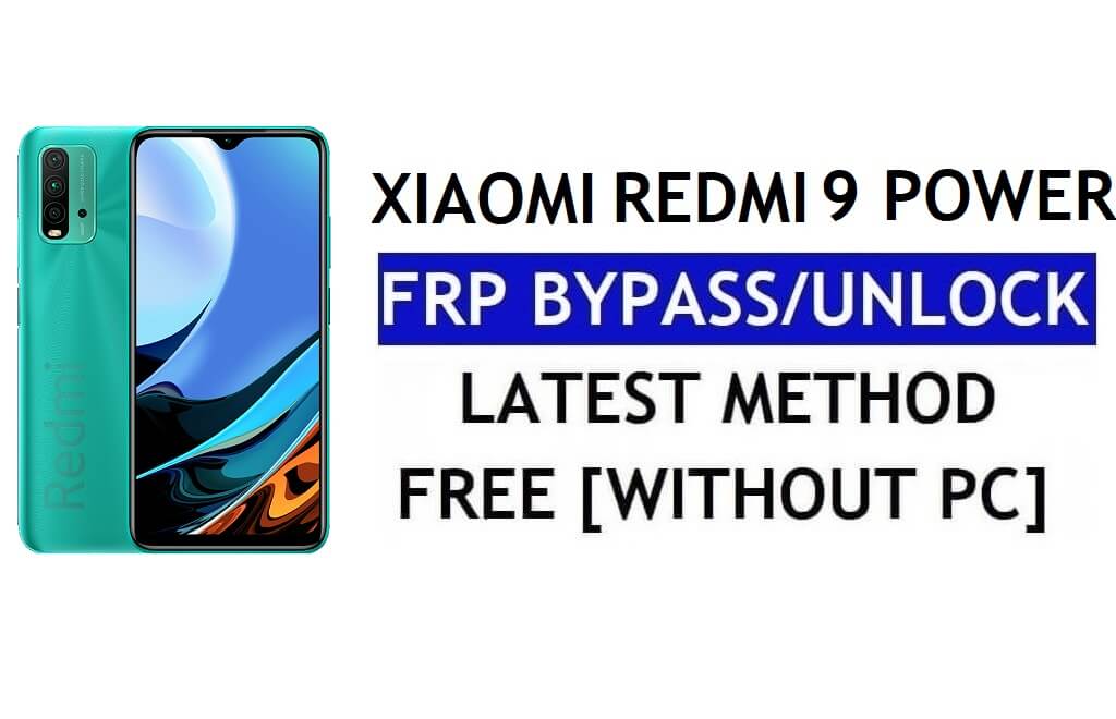 FRP Bypass Xiaomi Redmi 9 Power [MIUI 12.5] sans PC, APK dernier déverrouillage Gmail gratuit