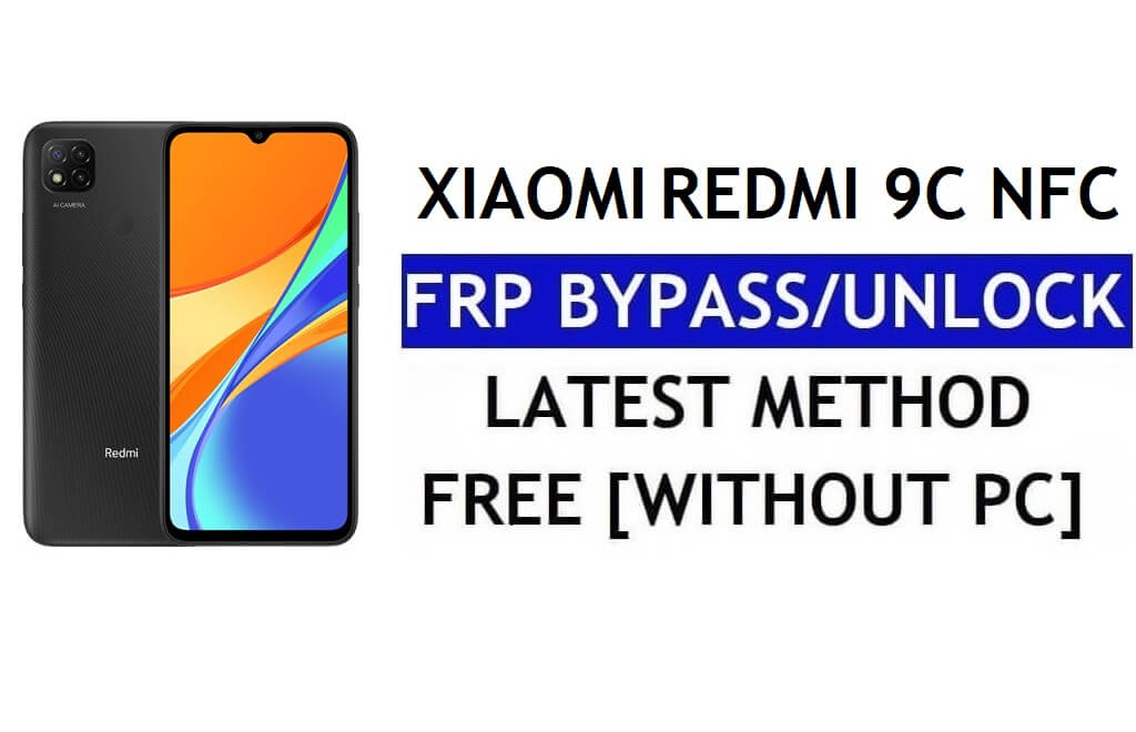 FRP Bypass Xiaomi Redmi 9C NFC [MIUI 12.5] PC olmadan, APK Son Kilidini Gmail Ücretsiz