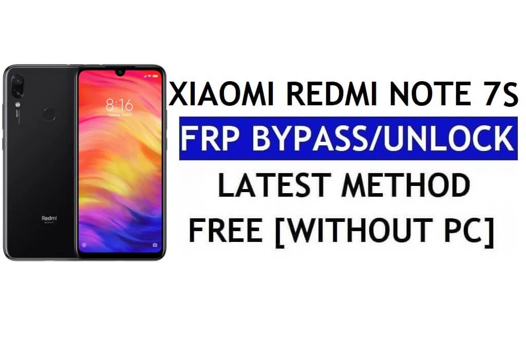 FRP Bypass Redmi Note 7S [MIUI 12.5] Senza PC, APK Ultimo sblocco Gmail gratuito