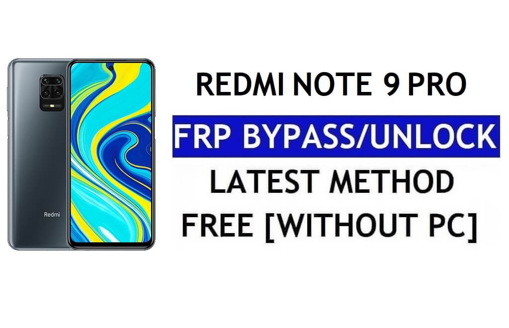 FRP Bypass Xiaomi Redmi Note 9 Pro [MIUI 12.5] sans PC, APK dernier déverrouillage Gmail gratuit