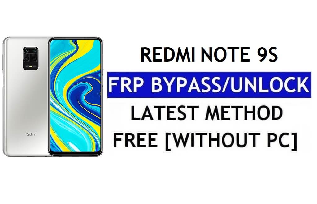 FRP Bypass Xiaomi Redmi Note 9S [MIUI 12.5] Without PC, APK Latest Unlock Gmail Free