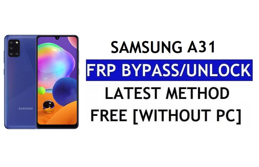 FRP 재설정 Samsung A31 Android 12(PC 제외)(SM-A315) Google 무료 잠금 해제