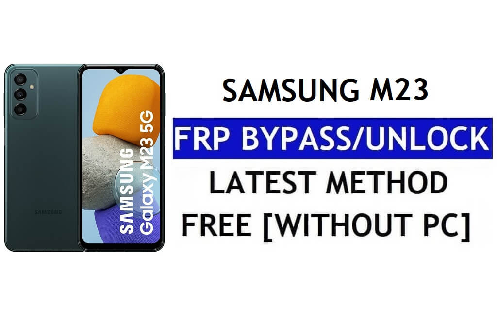 एफआरपी रीसेट सैमसंग एम23 एंड्रॉइड 12 बिना पीसी के (एसएम-एम236बी) Google फ्री अनलॉक