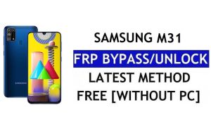 एफआरपी रीसेट सैमसंग एम31 एंड्रॉइड 12 बिना पीसी के (एसएम-एम315एफ) Google फ्री अनलॉक