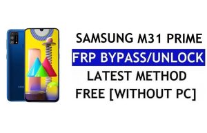 FRP รีเซ็ต Samsung M31 Prime Android 12 โดยไม่ต้องใช้พีซีปลดล็อค Google Lock ฟรี