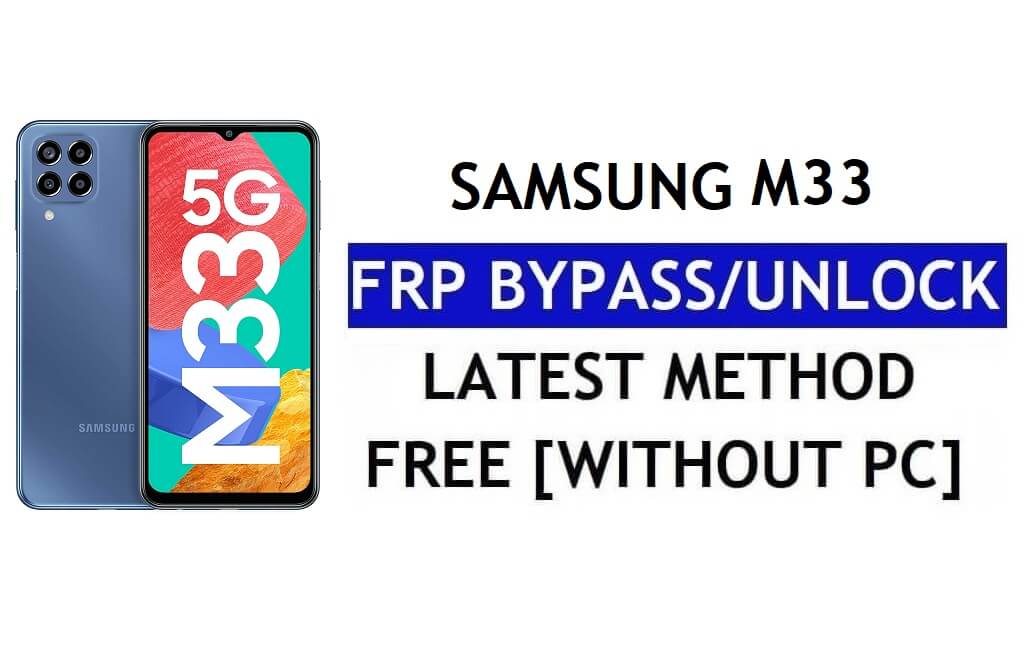 FRP Reset Samsung M33 Android 12 Without PC (SM-M135F) Unlock Google Free