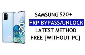 FRP รีเซ็ต Samsung S20 Plus Android 12 โดยไม่ต้องใช้พีซี (SM-G985) ปลดล็อค Google Lock ฟรี