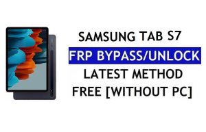 FRP Sıfırlama Samsung Tab S7 Android 12 PC Olmadan Google Kilidinin Kilidini Açma