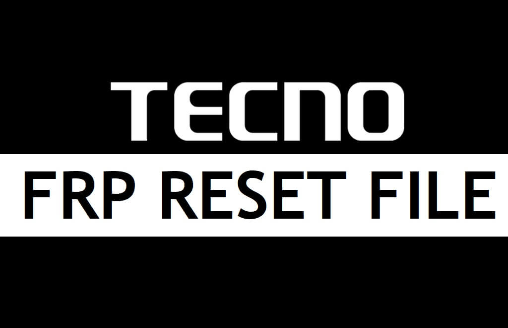 ดาวน์โหลดไฟล์ Tecno FRP รีเซ็ต Google Lock ฟรีสำหรับทุกรุ่น