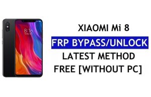FRP Bypass Xiaomi Mi 8 [MIUI 12.5] Ohne PC, APK Neueste Gmail kostenlos freischalten