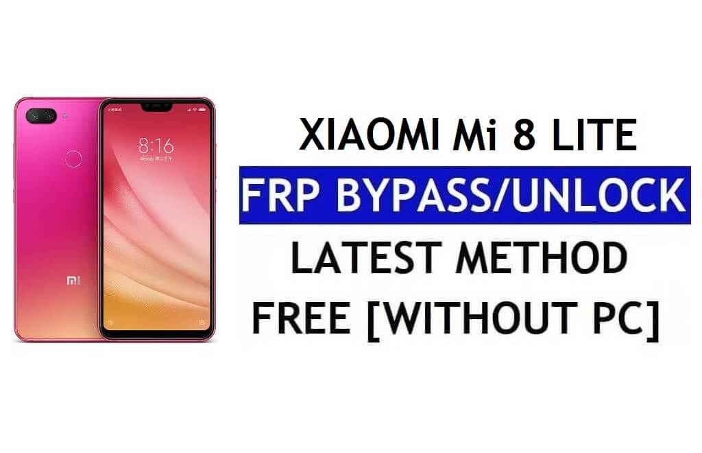 FRP Bypass Xiaomi Mi 8 Lite [MIUI 12.5] sans PC, APK dernier déverrouillage Gmail gratuit